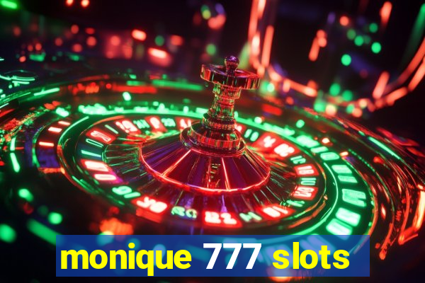 monique 777 slots